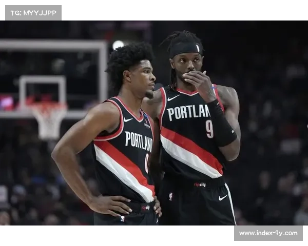 格兰特加盟开拓者后首次出任替补角色彰显球队阵容调整新思路